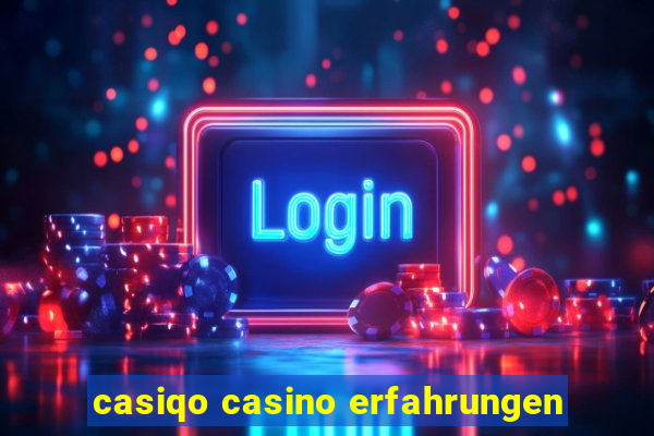 casiqo casino erfahrungen