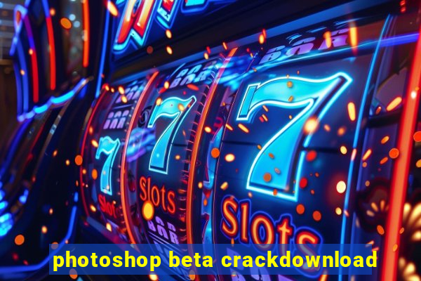 photoshop beta crackdownload