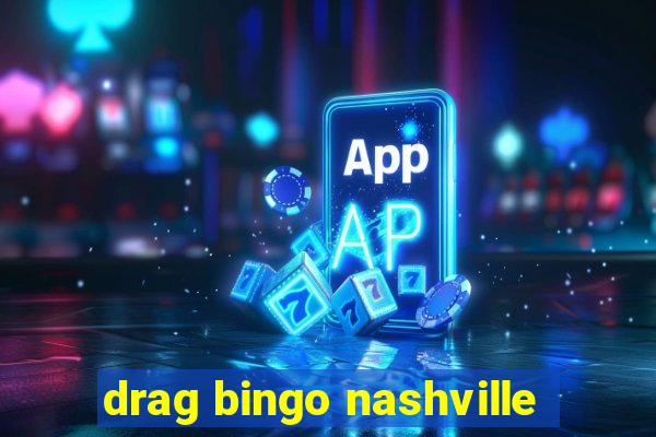 drag bingo nashville