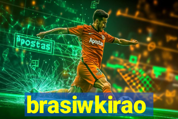 brasiwkirao