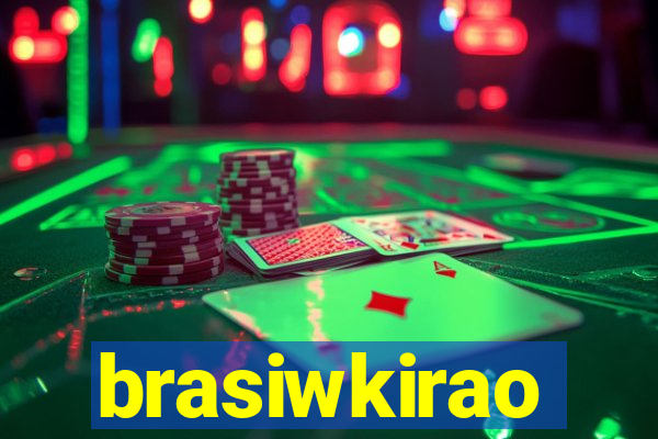 brasiwkirao