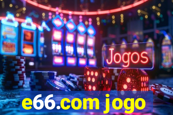 e66.com jogo