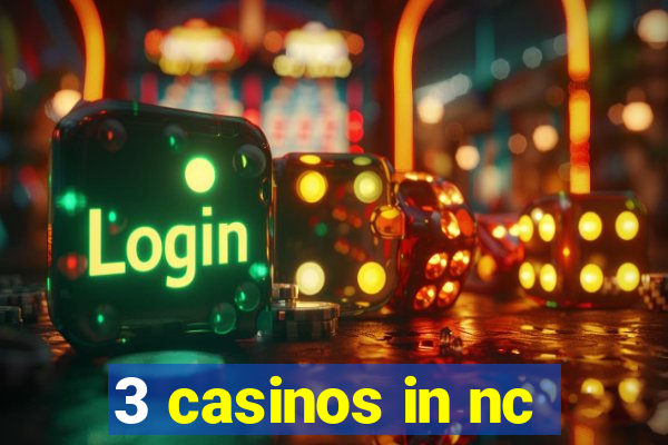 3 casinos in nc