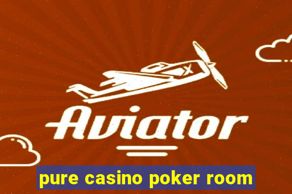 pure casino poker room