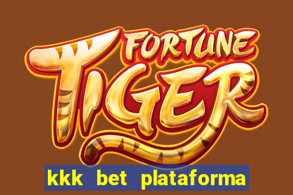 kkk bet plataforma de jogos