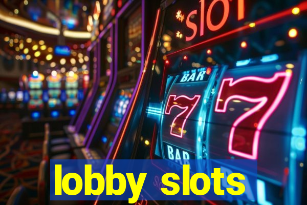 lobby slots