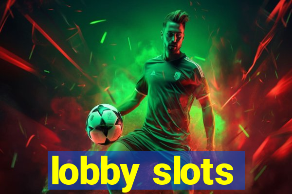 lobby slots