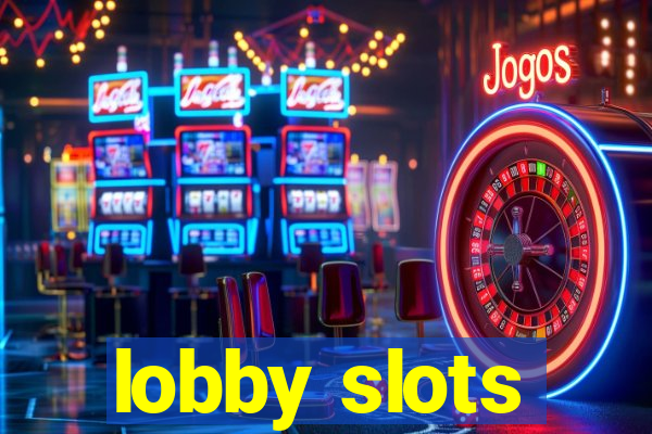 lobby slots