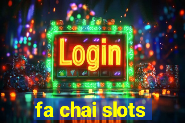 fa chai slots