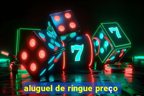 aluguel de ringue preço