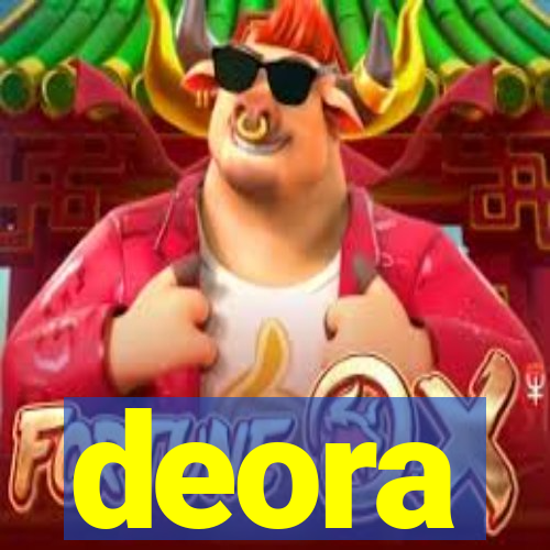 deora