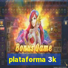 plataforma 3k