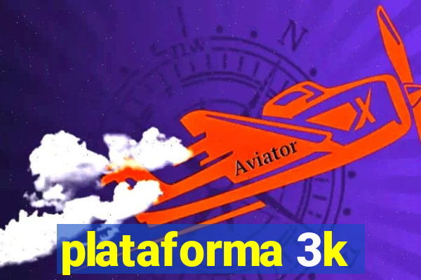 plataforma 3k