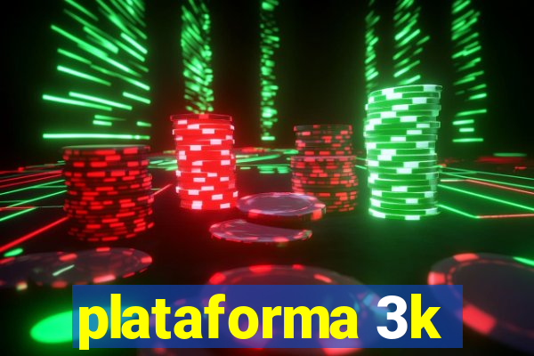 plataforma 3k