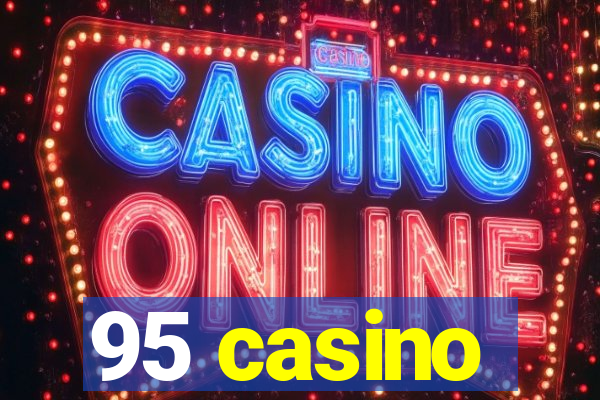 95 casino