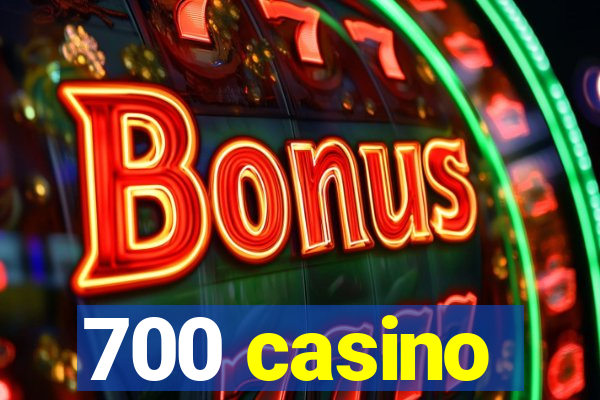 700 casino