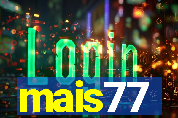 mais77