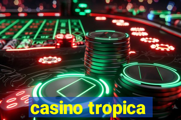 casino tropica