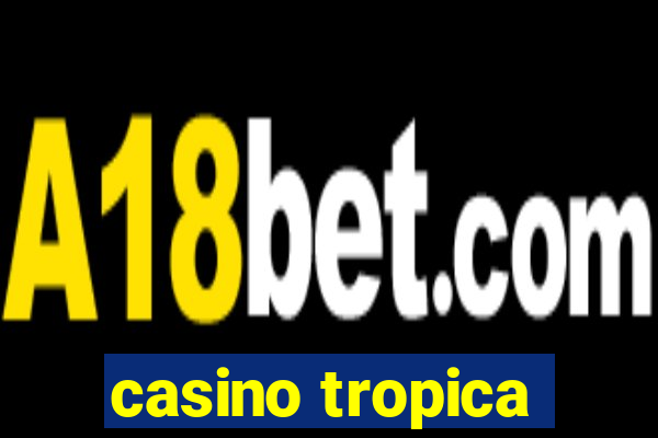 casino tropica