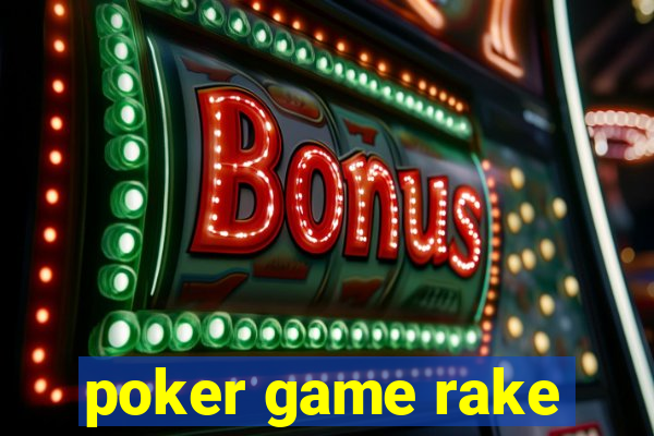 poker game rake