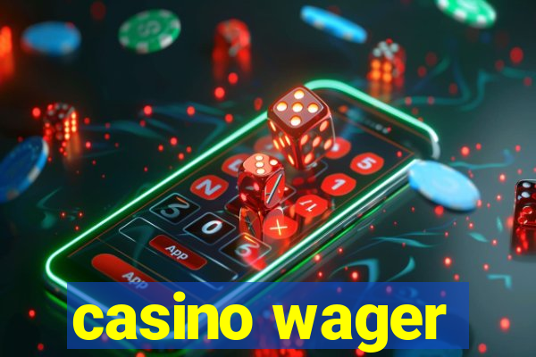 casino wager