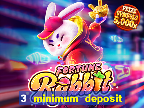 3 minimum deposit casino uk