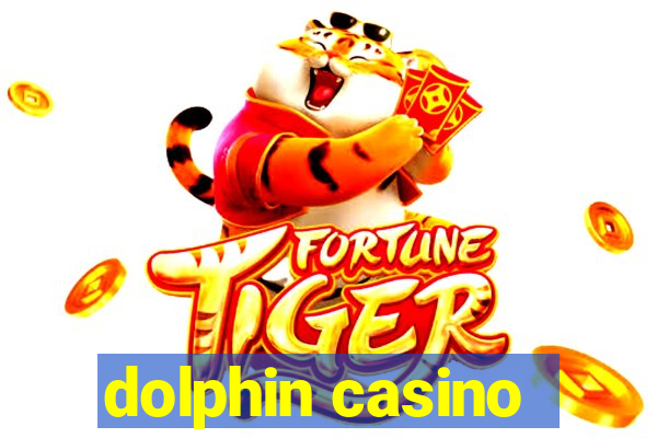 dolphin casino