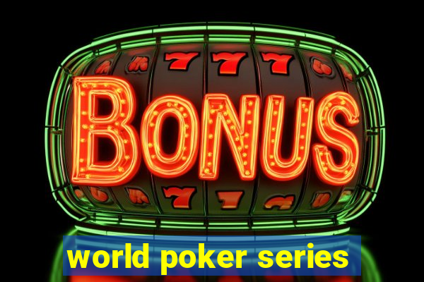 world poker series