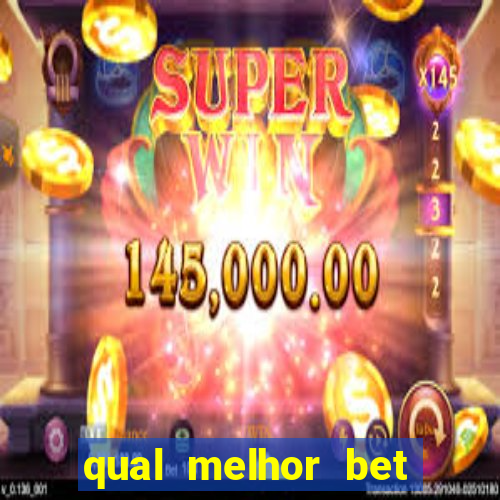 qual melhor bet para jogar