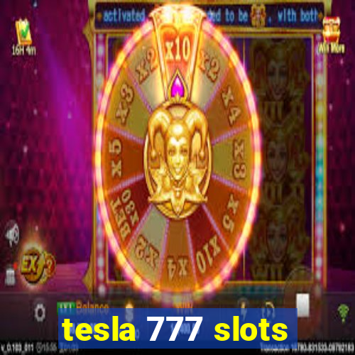 tesla 777 slots