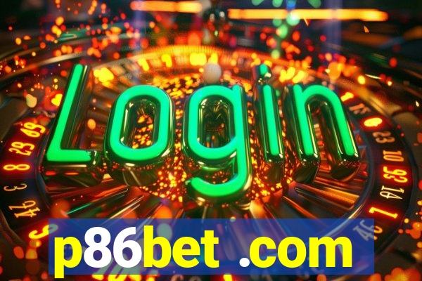 p86bet .com