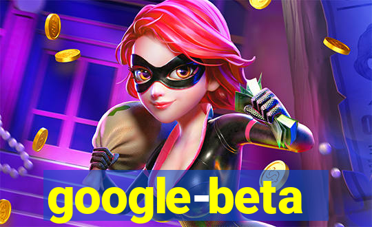 google-beta