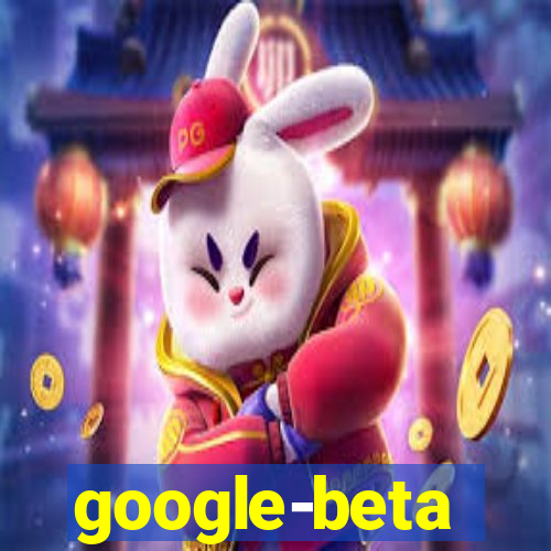 google-beta