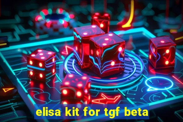 elisa kit for tgf beta