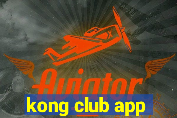 kong club app