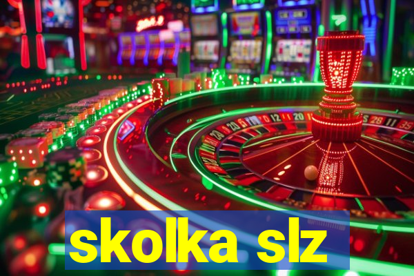 skolka slz