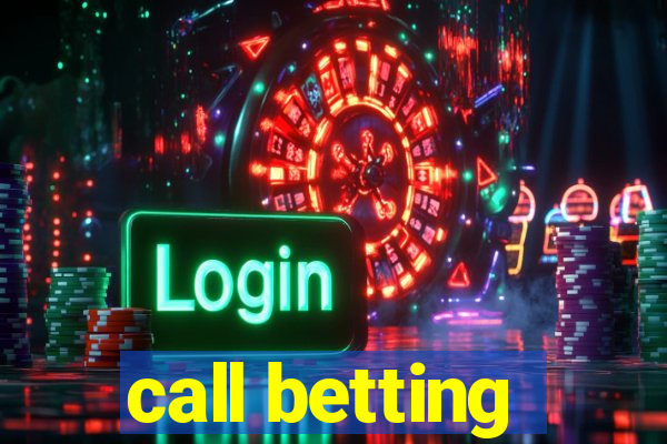 call betting