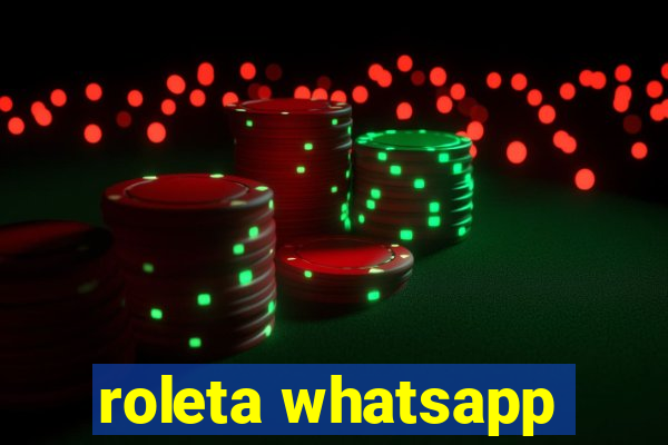 roleta whatsapp