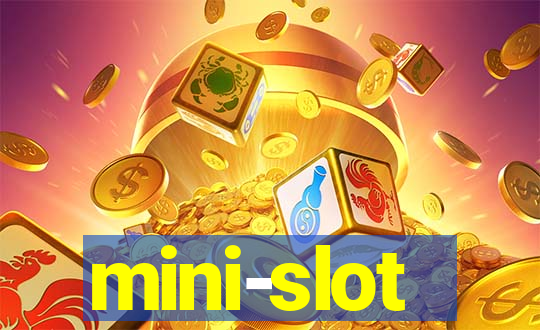 mini-slot