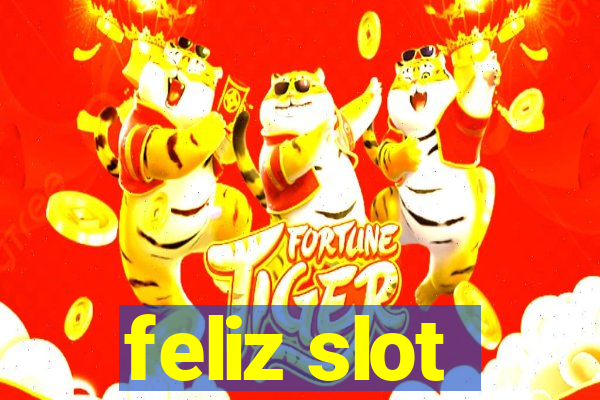 feliz slot