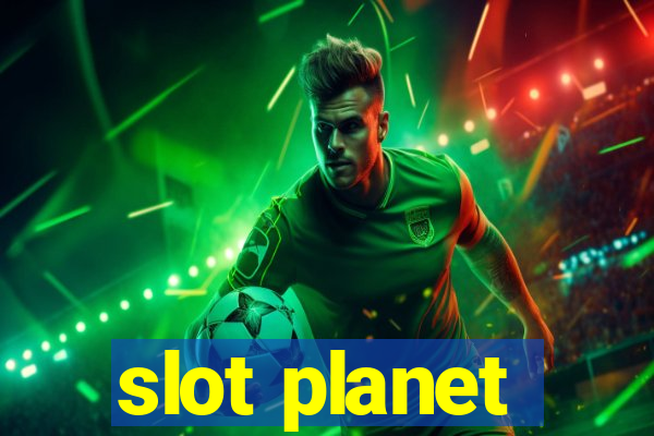 slot planet