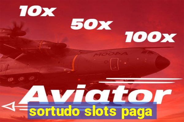 sortudo slots paga