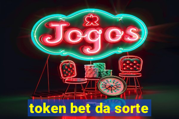 token bet da sorte