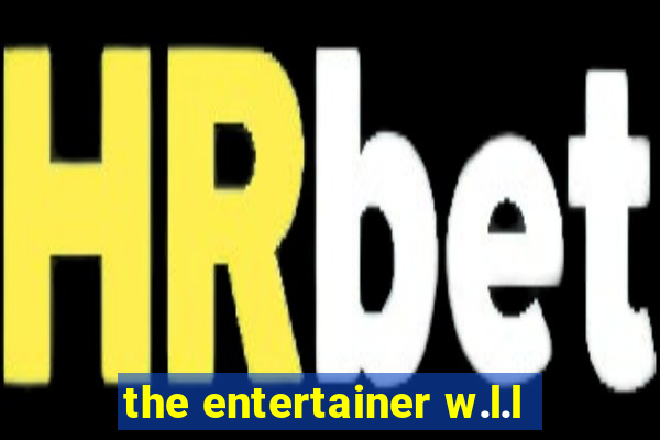 the entertainer w.l.l