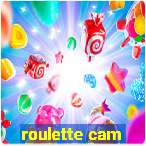 roulette cam