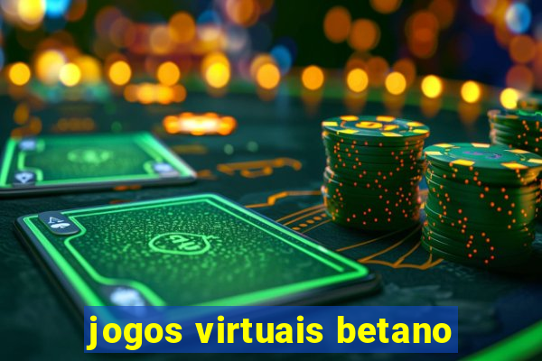 jogos virtuais betano