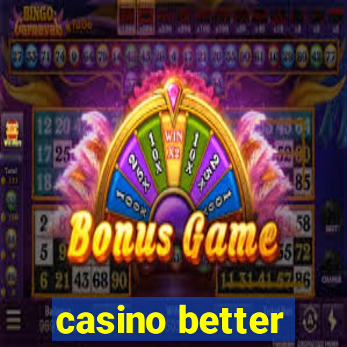 casino better