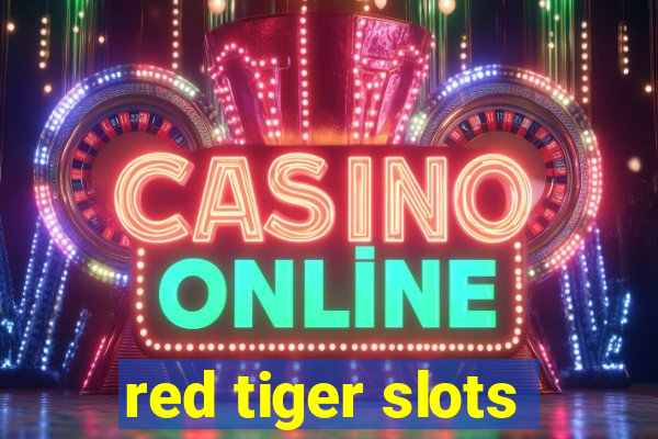 red tiger slots