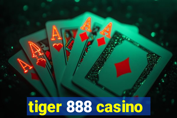 tiger 888 casino