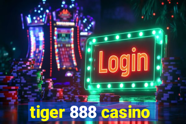 tiger 888 casino